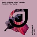 Going Deeper & Danny Dearden - Weight Of The World