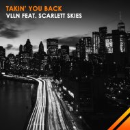 VLLN feat. Scarlett Skies - Takin\' You Back