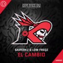 Saiperkz & Low Freqz - El Cambio (Original Mix)