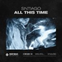 Sntiago - All This Time