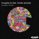 Incognito DJ & Tomáš Javnický - Everybody In The Box (feat. Tomáš Javnický) (Radio Mix)