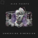 Alex Fuente - Unnerving Dimension (Original Mix)