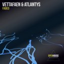 Vettafaen, ATLANTYS - Faded (Original Mix)
