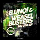 B.unq! & Mat Weasel Busters - No One (Jon Connor Remix)