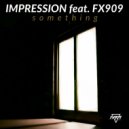 Impression feat. FX909 - Come Back For Me (Original Mix)