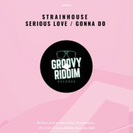 Strainhouse - Serious Love
