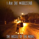 I Am The Woodstar - The Middle Of The Night (Original Mix)