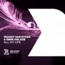 Woody van Eyden & Rene Ablaze - All My Life (Original Mix)