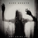 Alex Aguayo - Not Going Out (Adam Warped Remix)