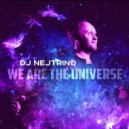 DJ Nejtrino - We Are The Universe (Radio Mix)