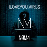 NØM4 - ILOVEYOU.VIRUS