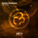 Nikhil Prakash - Believe (Original Mix)