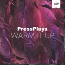 PressPlays - Warm It Up (Original Mix)