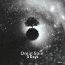 Omul Spin - 3 Days