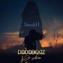 Dodobeatz, J-Aria - Should I (Original Mix)