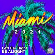 Left Ear Right - Be Alright