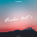 TwoRule - thinkin bout u