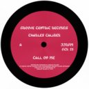 Charles Caliber - Call On Me