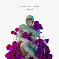 Pressha & |drix| - Pour Up