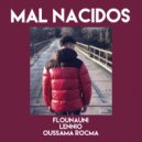FLOWNAUNI, Lennio, Oussama Rocma - Mal Nacidos (Original Mix)