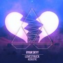 Ryan Skyy, Sadie Rose Van - Lovestruck (Acoustic) (Original Mix)