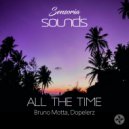 Bruno Motta, Dopelerz - All The Time