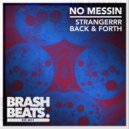 No Messin - Back n Forth (Original Mix)