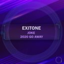 Exitone - 2020 Go Away (Original Mix)