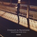 Eternate & Prosphere - Waiting For You