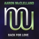 Aaron McClelland - Back For Love (Radio Edit)
