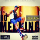 Silk Boss - No Meaning