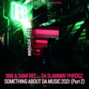 Bibi & Sami Dee pres. Da Slammin\' Phrogz - Somethin\' About Da Music 2021 (Sami Dee\'s Nostalgic Remix)