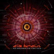 Die Braut - We Belong To The Sun