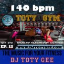 DJ TOTY GEE - TOTY GYM Ep. 12 -140bpm- For your Gym, Sport and Fitness (ep. 12)