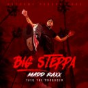 MADD RAXX - BIG STEPPA (Original Mix)