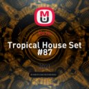 VoJo - Tropical House Set #87 ()