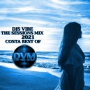 Djs Vibe - The Sessions Mix 2021 (Costa Best Of) ()