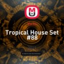 VoJo - Tropical House Set #88 ()