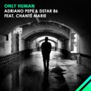 Adriano Pepe & DSTAR 86 feat. Chanté Marie - Only Human (Original Mix)