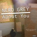 Nero Grey - About You (Original Mix)