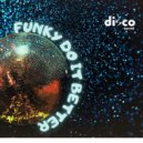 Disco Secret - Funky Do It Better
