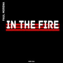 Paul Morena - In The Fire (Original Mix)