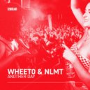 Wheeto & NLMT - Another Day (Original Mix)
