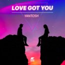 Yantosh - Love Got You (Radio Edit)