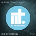 N-You-Up Ft Damon C Scott - Be Enough For You (Original Mix)