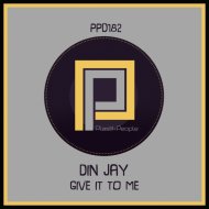 Din Jay - Give It To Me