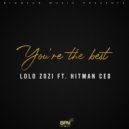 Lolo Zozi feat. Hitman CEO - You\'re The Best (Original Mix)