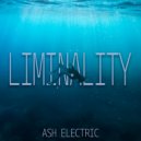 Ash Electric - Liminality (Original Mix)