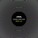 Brad Lee - Super Computer
