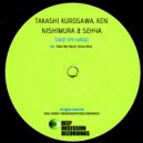 Takashi Kurosawa, Ken Nishimura & Sehya - Take My Hand